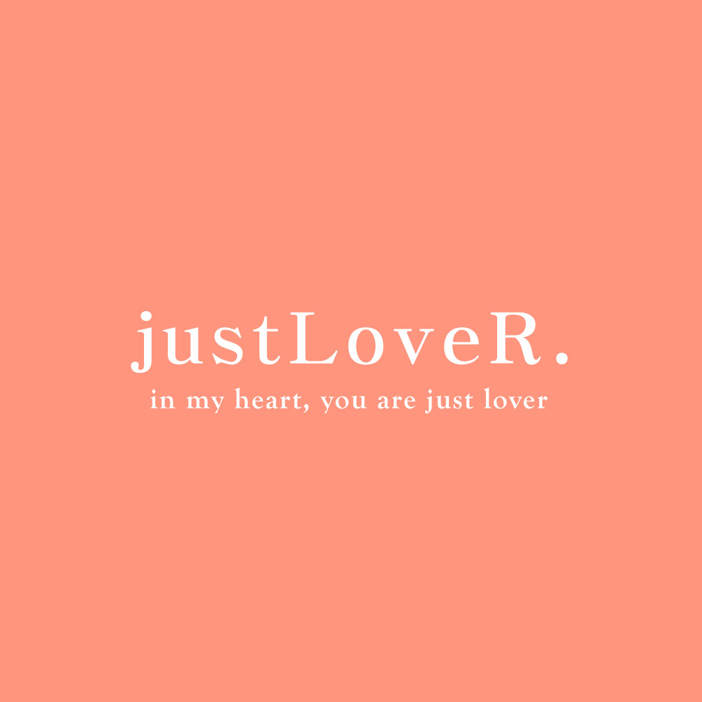 just LoveR. | ジャストラバー